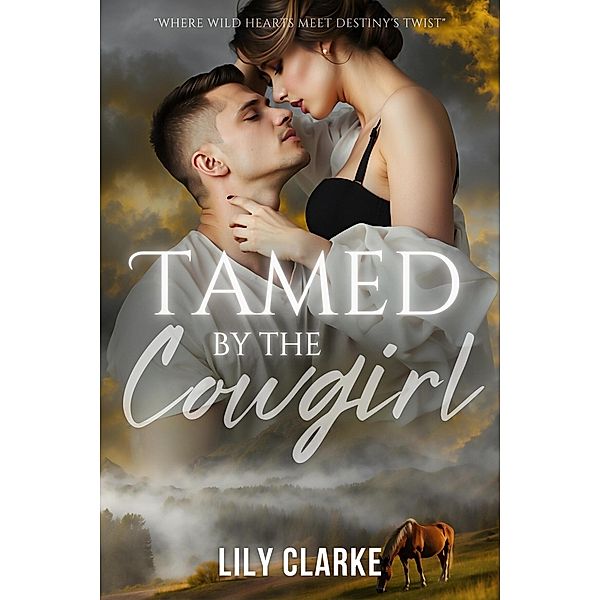Tamed by the Cowgirl (Riding into Love, #5) / Riding into Love, Lily Clarke