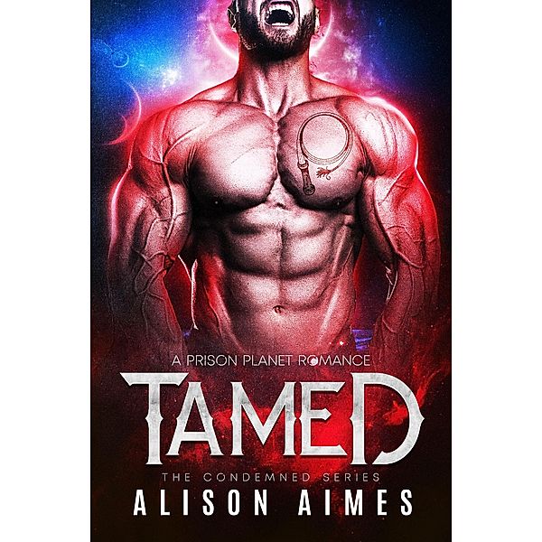 Tamed (the Condemned Series, #4) / the Condemned Series, Alison Aimes