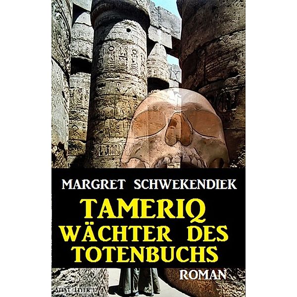 Tameriq - Wächter des Totenbuches, Margret Schwekendiek