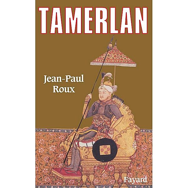 Tamerlan / Biographies Historiques, Jean-Paul Roux