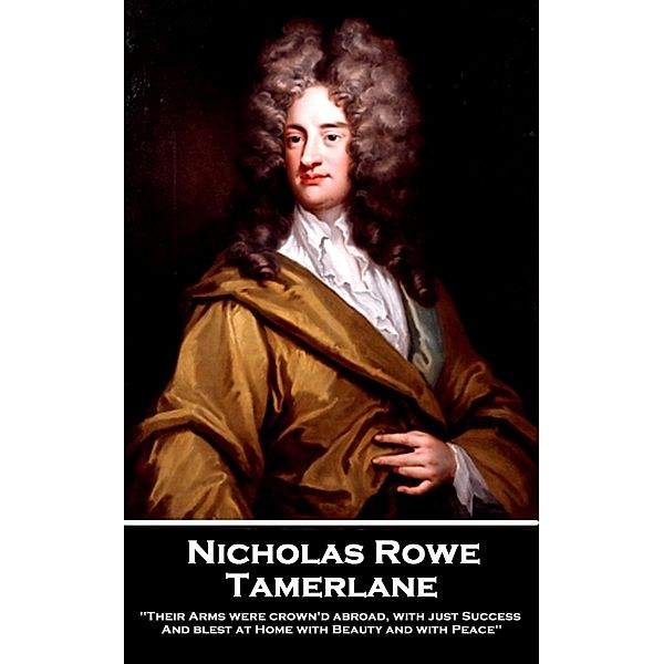 Tamerlane, Nicholas Rowe