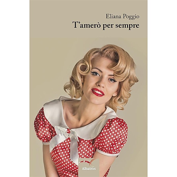 T'amerò per sempre, Eliana Poggio