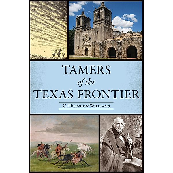 Tamers of the Texas Frontier, C. Herndon Williams