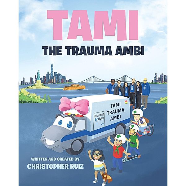 Tami the Trauma Ambi / Newman Springs Publishing, Inc., Christopher Ruiz