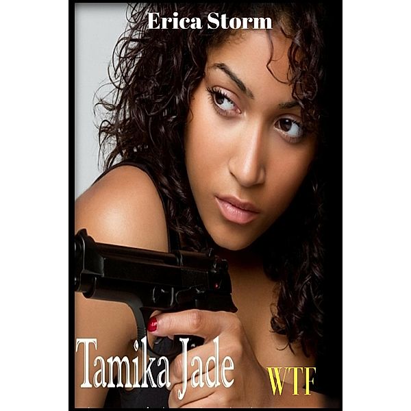 Tamika Jade WTF, Erica Storm