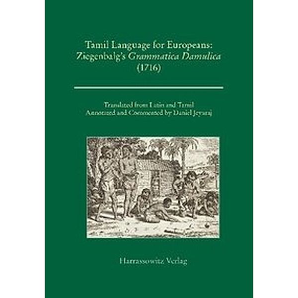 Tamil Language for Europeans. Ziegenbalg's Grammatica Damulica (1716)