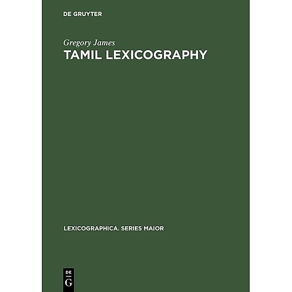 Tamil lexicography / Lexicographica. Series Maior, Gregory James
