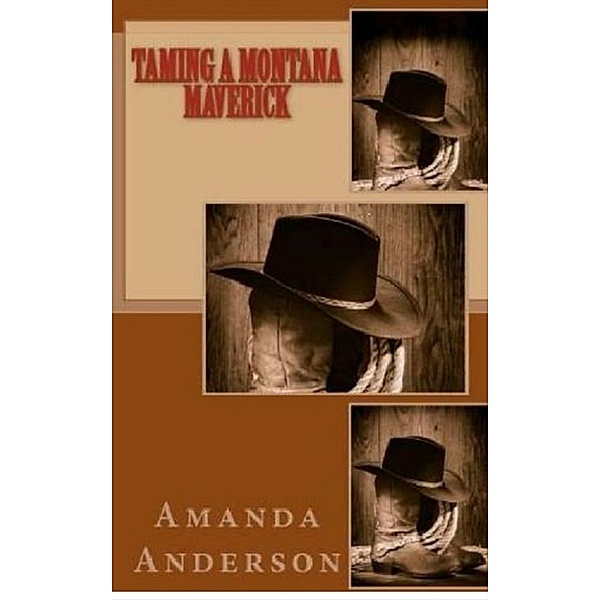 Taming a Montana Maverick, Amanda Anderson