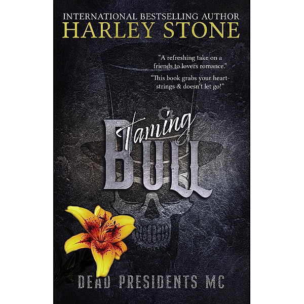 Taming Bull (Dead Presidents MC, #9) / Dead Presidents MC, Harley Stone