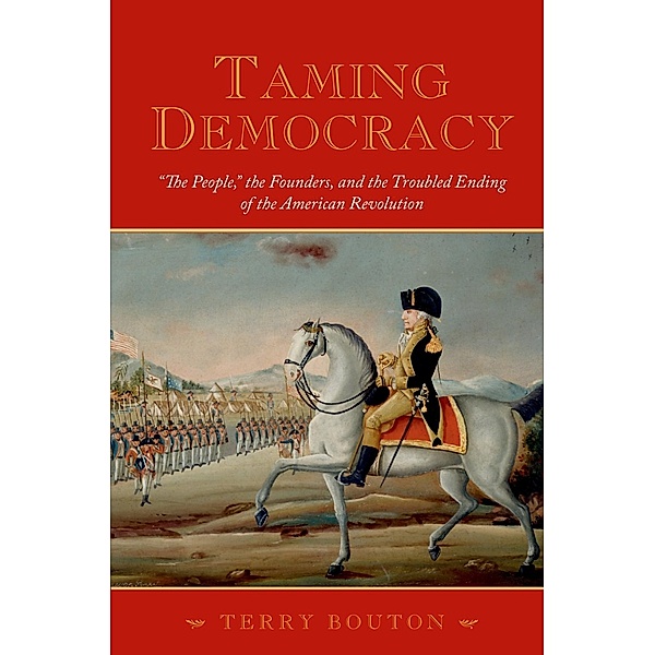 Taming Democracy, Terry Bouton