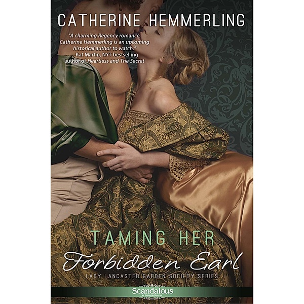Taming Her Forbidden Earl / Lady Lancaster Garden Society Series Bd.1, Catherine Hemmerling