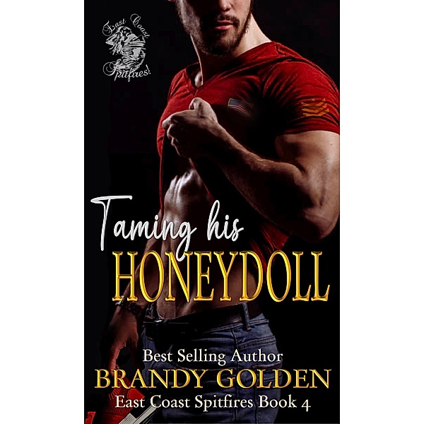 Taming His Honeydoll (East Coast Spitfires, #4) / East Coast Spitfires, Brandy Golden
