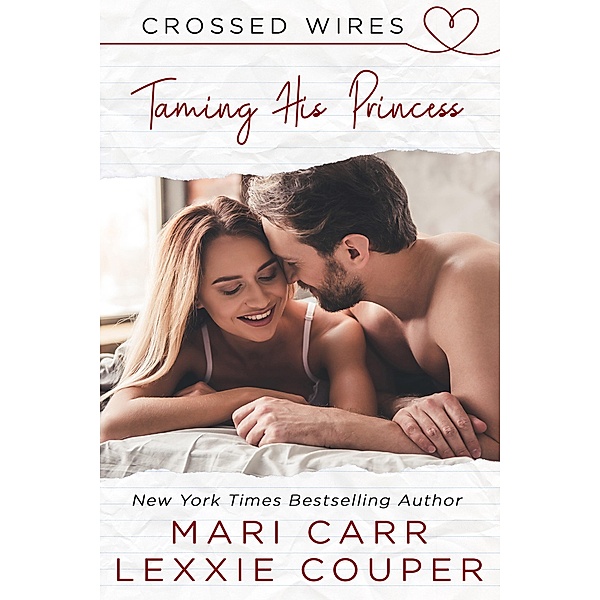 Taming His Princess (Crossed Wires, #1) / Crossed Wires, Lexxie Couper, Mari Carr