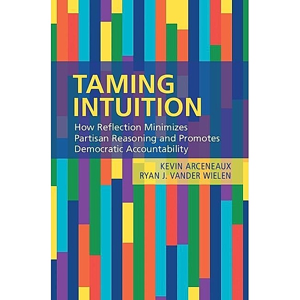 Taming Intuition, Kevin Arceneaux