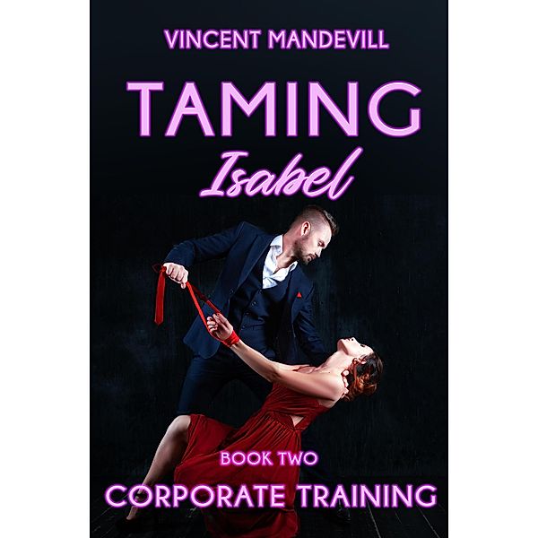 Taming Isabel: Corporate Training / Taming Isabel, Vincent Mandevill
