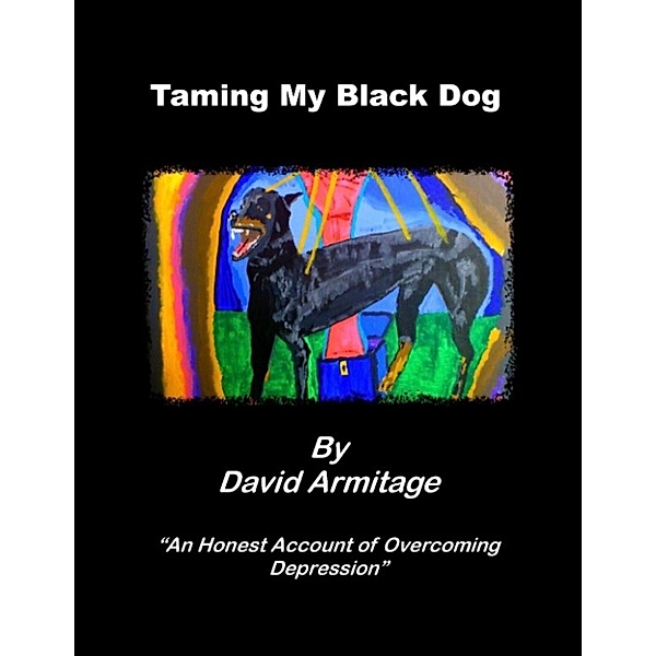 Taming My Black Dog, David Armitage