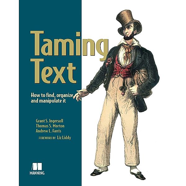 Taming Text, Grant Ingersoll, Thomas S. Morton, Drew Farris