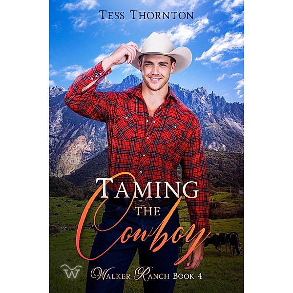 Taming the Cowboy (Walker Ranch, #4) / Walker Ranch, Tess Thornton