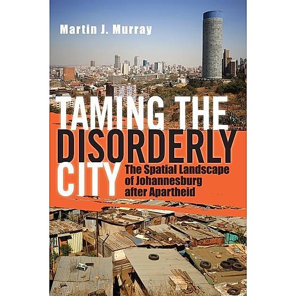 Taming the Disorderly City, Martin J. Murray