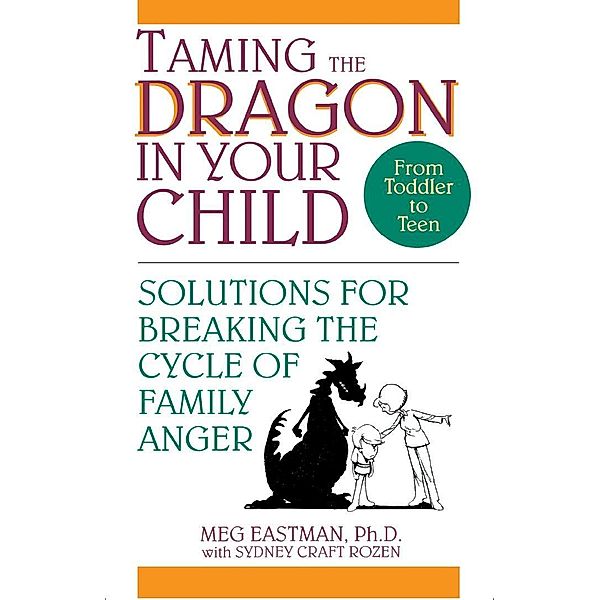 Taming the Dragon in Your Child, Meg Eastman