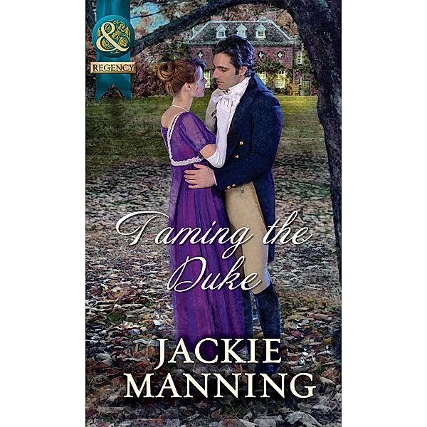 Taming The Duke (Mills & Boon Historical), Jackie Manning