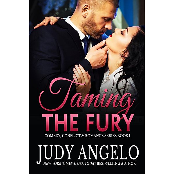 Taming the Fury (The Comedy, Conflict and Romance Series, #1) / The Comedy, Conflict and Romance Series, Judy Angelo