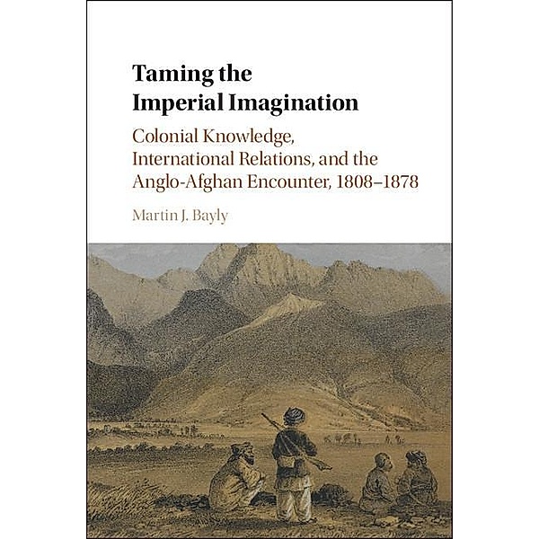 Taming the Imperial Imagination, Martin J. Bayly