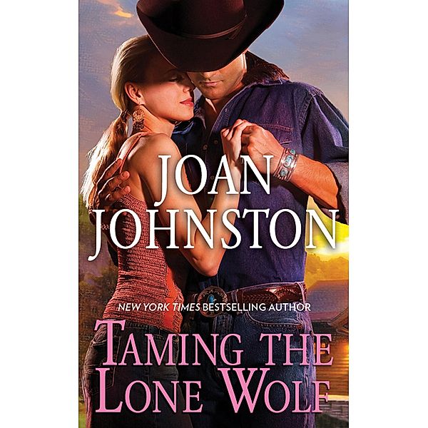 Taming The Lone Wolf / Mills & Boon, Joan Johnston