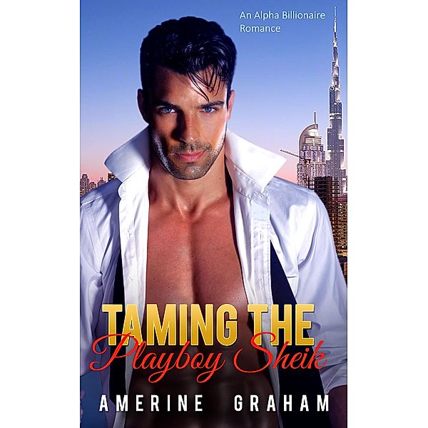Taming the Playboy Sheik, Amerine Graham