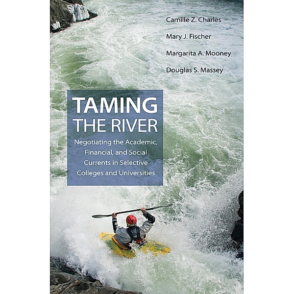 Taming the River, Camille Z. Charles, Mary J. Fischer, Margarita A. Mooney, Douglas S. Massey