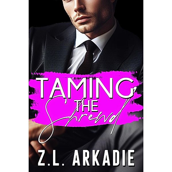 Taming The Shrewd (LOVE in the USA, The Hesters, #2) / LOVE in the USA, The Hesters, Z. L. Arkadie