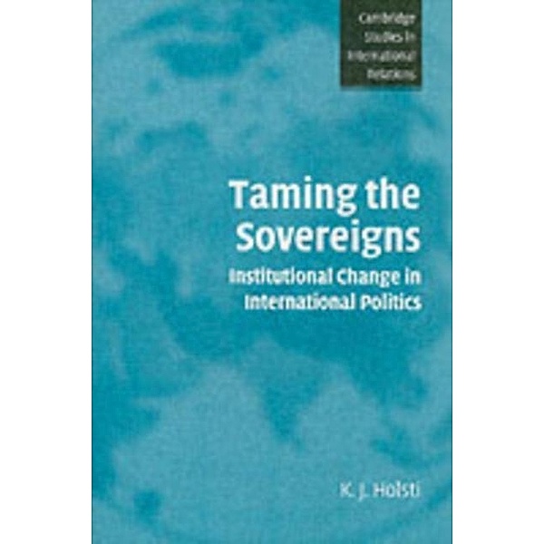 Taming the Sovereigns, K. J. Holsti