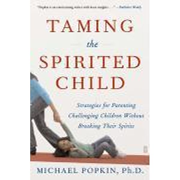 Taming the Spirited Child, Michael H. Popkin