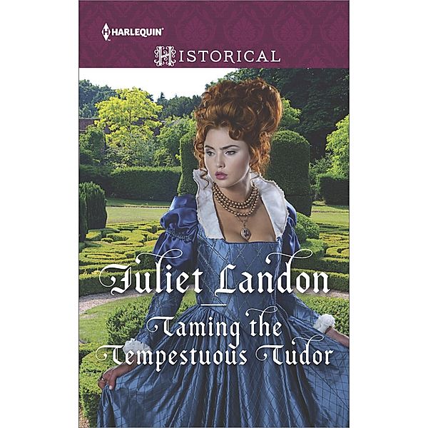 Taming the Tempestuous Tudor / At the Tudor Court, Juliet Landon