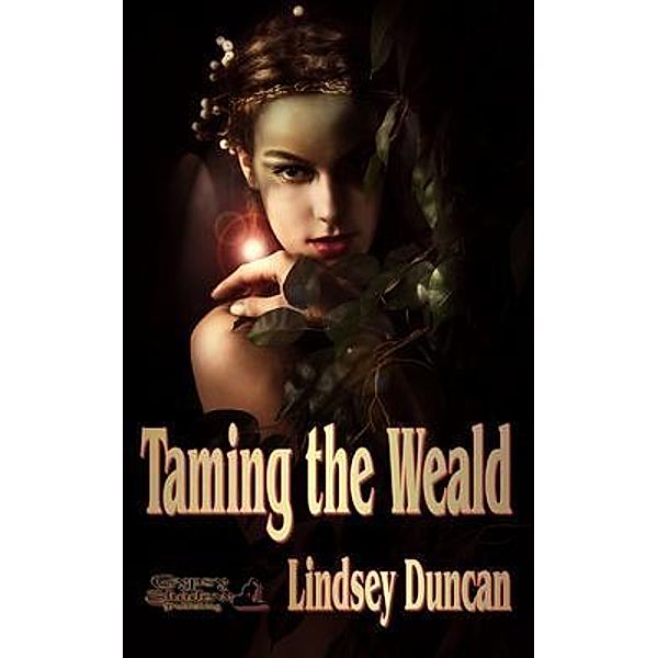 Taming the Weald / Gypsy Shadow Publishing, Lindsey Duncan, Tbd