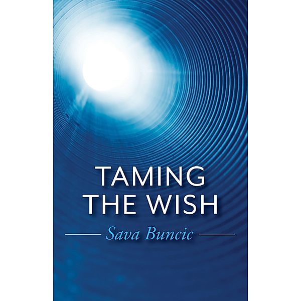 Taming the Wish, Sava Buncic