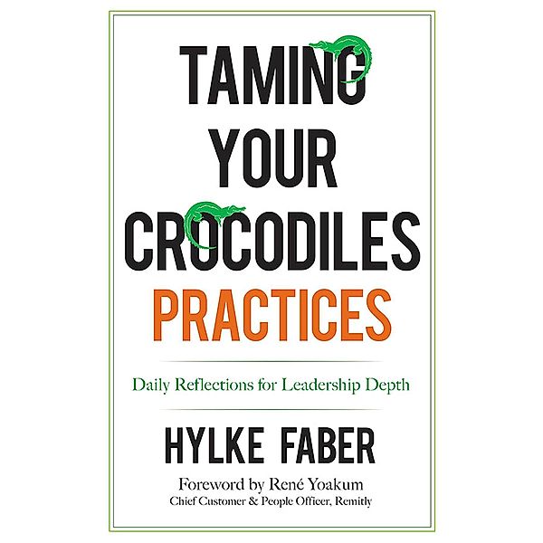 Taming Your Crocodiles Practices, Hylke Faber