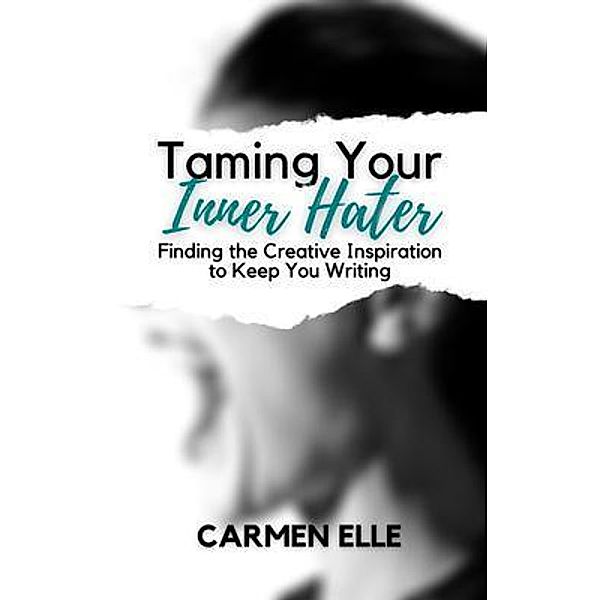 Taming Your Inner Hater, Carmen Elle