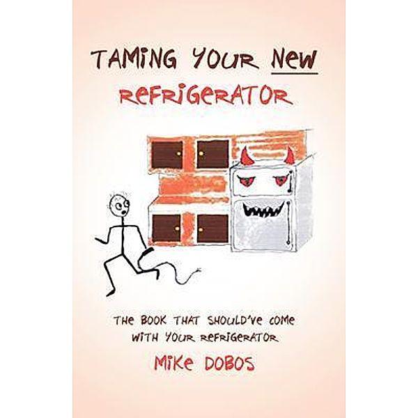 Taming Your New Refrigerator / Book Vine Press, Michael Dobos