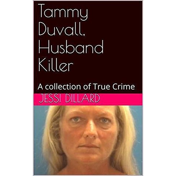 Tammy Duvall, Husband Killer, Jessi Dillard