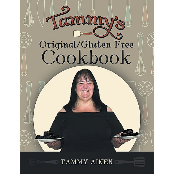 Tammy’S Original/Gluten Free Cookbook, Tammy Aiken