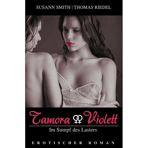 Tamora & Violett / Tamora - Im Sumpf des Lasters, Thomas Riedel