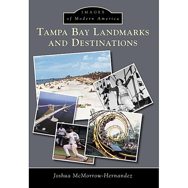 Tampa Bay Landmarks and Destinations, Joshua McMorrow-Hernandez