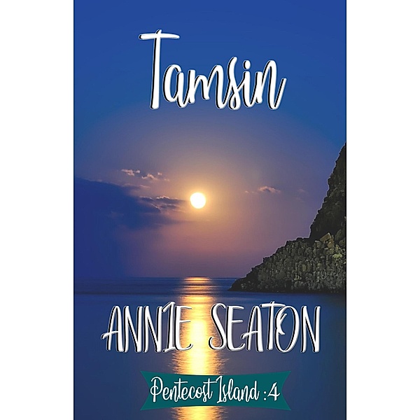 Tamsin (Pentecost Island, #4) / Pentecost Island, Annie Seaton