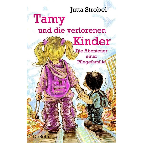 Tamy und die verlorenen Kinder - Die Abenteuer einer Pflegefamilie, Jutta Strobel