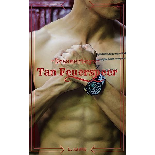 Tan Feuerspeer / Dreamerboys Bd.2, L. Hawke