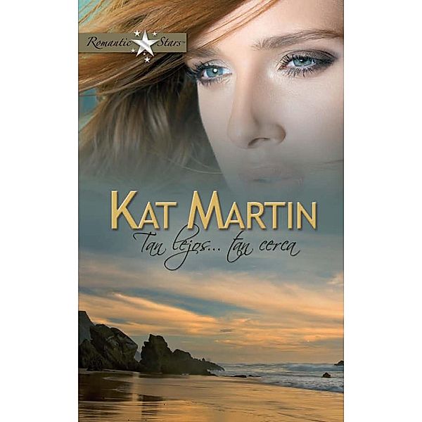 Tan lejos... tan cerca / Romantic Stars, Kat Martin