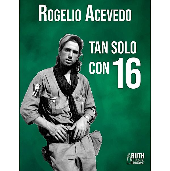 Tan solo con 16, Rogelio Acevedo González