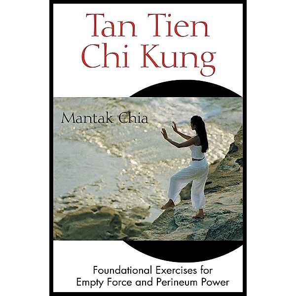 Tan Tien Chi Kung, Mantak Chia