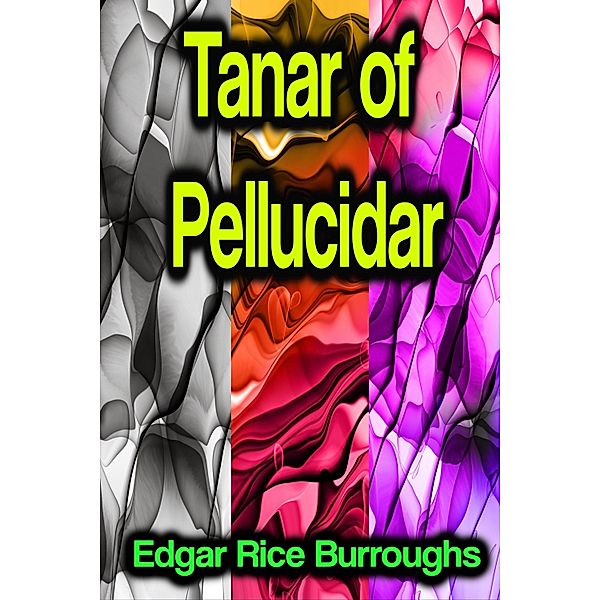 Tanar of Pellucidar, Edgar Rice Burroughs